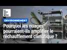 Réchauffement climatique : quel rôle jouent les nuages ?