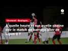 VIDÉO. Clermont - Boulogne. À quelle heure et sur quelle chaîne voir le match de barrage aller de Ligue 2 ?