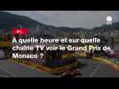 VIDÉO. F1. À quelle heure et sur quelle chaîne TV voir le Grand Prix de Monaco ?