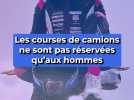 Les courses de camions ne sont pas réservées qu'aux hommes !