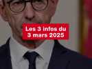 VIDEO. Les 3 infos du 3 mars 2025