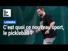 C'est quoi le pickleball, ce nouveau sport venu des États-Unis ?