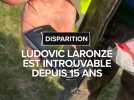 Lot-et-Garonne: Ludovic Laronze est introuvable depuis 15 ans