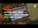 VIDEO. Le Bon Coin, SNCF... Plusieurs sites victimes d'un bug ce lundi