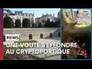 A Reims, une voute s'effondre au cryptoportique