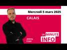 CALAIS | La Minute de l'Info du mercredi 5 mars de Nord Littoral