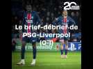 PSG-Liverpool : Le brief-debrief de la défaite parisienne (0-1)