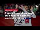 VIDÉO. Allemagne - France : à quelle heure et sur quelle chaîne voir le match de handball en direct ?