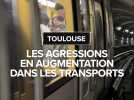 Les agressions en augmentation dans les transports à Toulouse et dans la Haute-Garonne