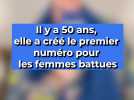 Il y a 50 ans, elle a créé le premier numéro pour les femmes battues