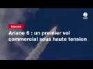 VIDEO. Ariane 6 : un premier vol commercial sous haute tension