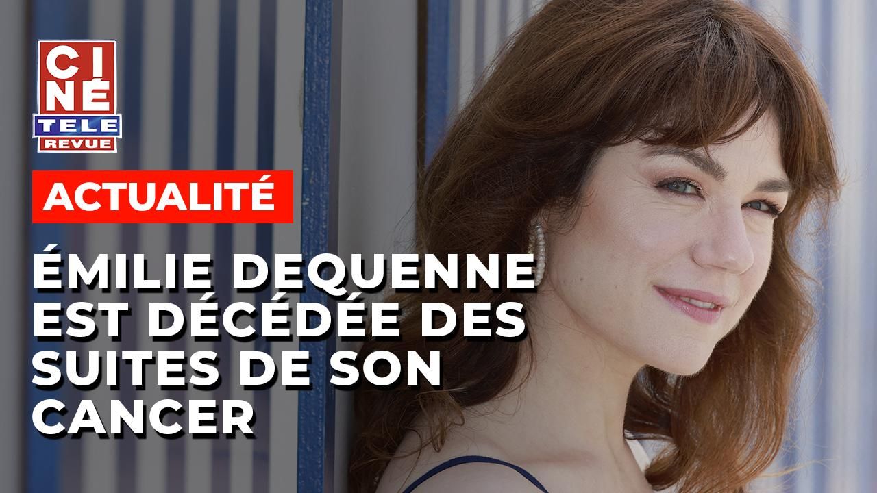 L’actrice belge Émilie Dequenne est morte à 43 ans des suites d’un cancer rare