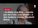 VIDEO. « La Belle et la Bête » revisité par Jul n'est « pas adapté » à des écoliers, estime Élisabeth Borne