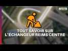 Vidéo travaux Reims échangeur