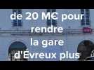 Une enveloppe de 20 M¬ pour rendre la gare d'Évreux plus accessible