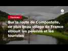 VIDEO. Sur la route de Compostelle, ce plus beau village de France éblouit les pèlerins et les touristes