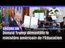 Donald Trump démantèle le ministère de l'education américaine