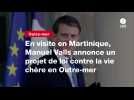 VIDEO. En visite en Martinique, Manuel Valls annonce un projet de loi contre la vie chère en Outre-mer