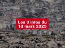 VIDEO. Les 3 infos du 18 mars 2025