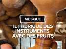 Jérôme fabrique des instruments avec des fruits