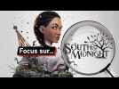 Focus sur South of Midnight