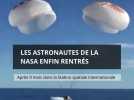 Les astronautes de la NASA enfin rentrés après 9 mois dans la Station spatiale internationale