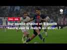 VIDÉO. PSG - OM : sur quelle chaîne et à quelle heure voir le match de Ligue 1 en direct ?