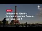 VIDEO. Météo : où fera-t-il le plus chaud en France ce mercredi ?