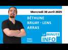 La Minute info de l'Avenir de l'Artois du mercredi 30 avril 2025