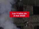 VIDEO. Les 3 infos du 2 mai 2025