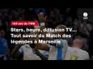 VIDÉO. 125 ans de l'OM. Stars, heure, diffusion TV... Tout savoir du Match des légendes à Marseille