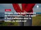 VIDEO. Orages, chute spectaculaire du thermomètre... Ce à quoi il faut s'attendre pour la météo du week-end