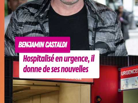 VIDEO : Benjamin Castaldi hospitalis en urge…