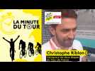 La minute du tour #2 avec Christophe Riblon