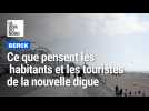 Ce que pensent les habitants et les touristes de la nouvelle digue de Berck