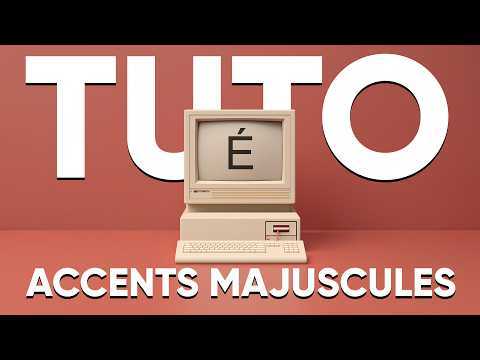 TUTO : Comment faire des accents majuscules sur Windows ?