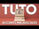 TUTO : Comment faire des accents majuscules sur Windows ?