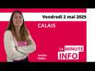 La Minute de l'Info de Nord Littoral du vendredi 2 mai 2025