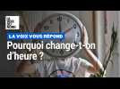 Pourquoi change-t-on d'heure ?