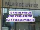 12 ans de prison pour l'adolescent qui a avoué avoir tué ses parents à Châteauvilain