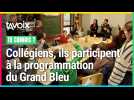 Collégiens, ils sont associés à la programmation du Grand Bleu : « Une grande responsabilité ! »