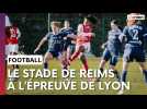 Olympique Lyonnais - Stade de Reims : l'avant-match avec Mathieu Rufié et Julie Swierot