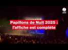 VIDÉO. Papillons de Nuit 2025 : la programmation est complète