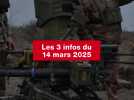 VIDEO. Les 3 infos du 14 mars 2025