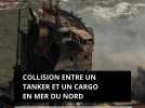 Collision entre un tanker et un cargo en mer du Nord