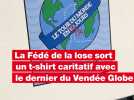 VIDÉO. La Fédé de la lose sort un t-shirt caritatif avec le dernier du Vendée Globe