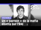 Grenoble : Jean-Pierre Maldera, l'un des «parrains» de la mafia italo-grenobloise abattu sur l'A41