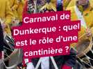 Les incontournables du Carnaval de Dunkerque : quelles sont les missions des cantinières ?