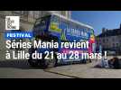 Séries Mania revient à Lille du 21 au 28 mars !