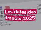 Impôts 2025 : quelles sont les dates à retenir ?